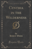 Cynthia in the Wilderness (Classic Reprint)