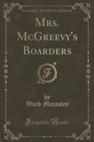 Mrs. McGreevy's Boarders (Classic Reprint)
