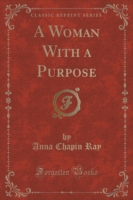 Woman with a Purpose (Classic Reprint)