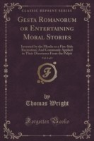 Gesta Romanorum or Entertaining Moral Stories, Vol. 2 of 2