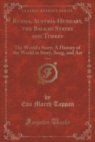Russia, Austria-Hungary, the Balkan States and Turkey, Vol. 6