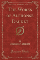 Works of Alphonse Daudet, Vol. 2 (Classic Reprint)