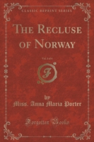 Recluse of Norway, Vol. 1 of 4 (Classic Reprint)