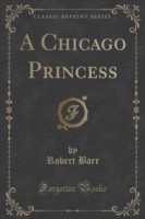 Chicago Princess (Classic Reprint)