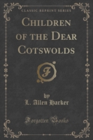 Children of the Dear Cotswolds (Classic Reprint)