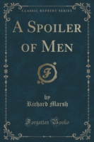 Spoiler of Men (Classic Reprint)