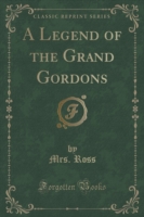 Legend of the Grand Gordons (Classic Reprint)