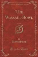 Wassail-Bowl, Vol. 1 of 2 (Classic Reprint)