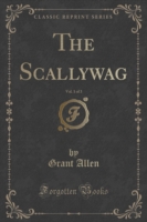 Scallywag, Vol. 1 of 3 (Classic Reprint)