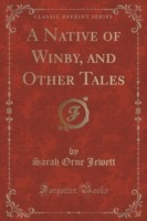 Native of Winby, and Other Tales (Classic Reprint)