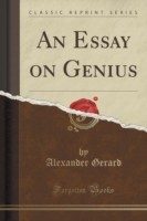 Essay on Genius (Classic Reprint)