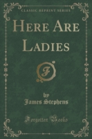 Here Are Ladies (Classic Reprint)