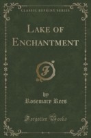 Lake of Enchantment (Classic Reprint)