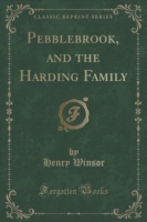 Pebblebrook, and the Harding Family (Classic Reprint)