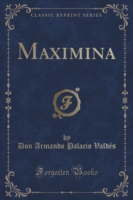 Maximina (Classic Reprint)