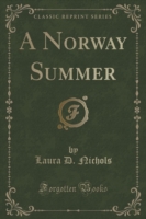 Norway Summer (Classic Reprint)