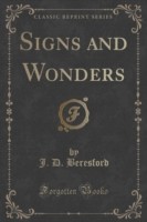 Signs and Wonders (Classic Reprint)