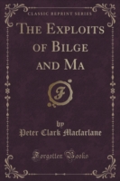 Exploits of Bilge and Ma (Classic Reprint)