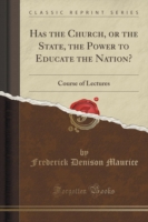 Has the Church, or the State, the Power to Educate the Nation?