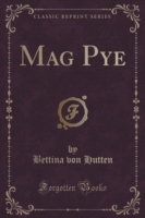 Mag Pye (Classic Reprint)