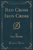 Red Cross Iron Cross (Classic Reprint)