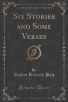 Six Stories and Some Verses (Classic Reprint)