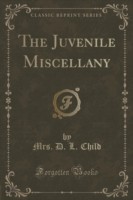 Juvenile Miscellany (Classic Reprint)