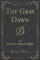 Gray Dawn (Classic Reprint)