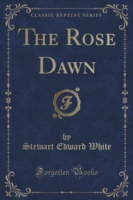 Rose Dawn (Classic Reprint)