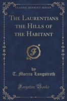 Laurentians the Hills of the Habitant (Classic Reprint)