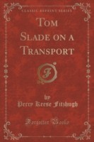 Tom Slade on a Transport (Classic Reprint)