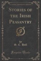 Stories of the Irish Peasantry (Classic Reprint)