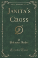 Janita's Cross, Vol. 1 (Classic Reprint)