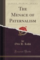 Menace of Paternalism (Classic Reprint)