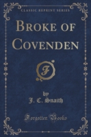 Broke of Covenden (Classic Reprint)