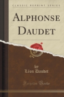 Alphonse Daudet (Classic Reprint)