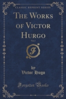 Works of Victor Hurgo, Vol. 2 (Classic Reprint)
