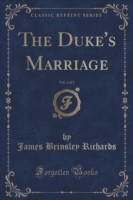 Duke's Marriage, Vol. 2 of 3 (Classic Reprint)