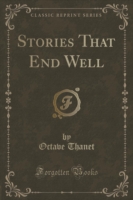 Stories That End Well (Classic Reprint)