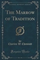 Marrow of Tradition (Classic Reprint)