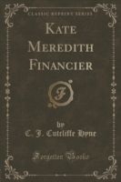 Kate Meredith Financier (Classic Reprint)