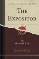 Expositor, Vol. 9 (Classic Reprint)