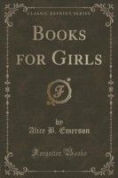 Books for Girls (Classic Reprint)