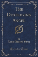 Destroying Angel (Classic Reprint)