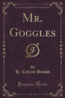 Mr. Goggles (Classic Reprint)