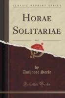 Horae Solitariae, Vol. 2 (Classic Reprint)