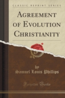 Agreement of Evolution Christianity (Classic Reprint)