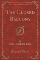 Closed Balcony (Classic Reprint)