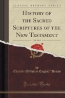 History of the Sacred Scriptures of the New Testament, Vol. 1 of 2 (Classic Reprint)