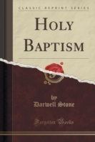 Holy Baptism (Classic Reprint)